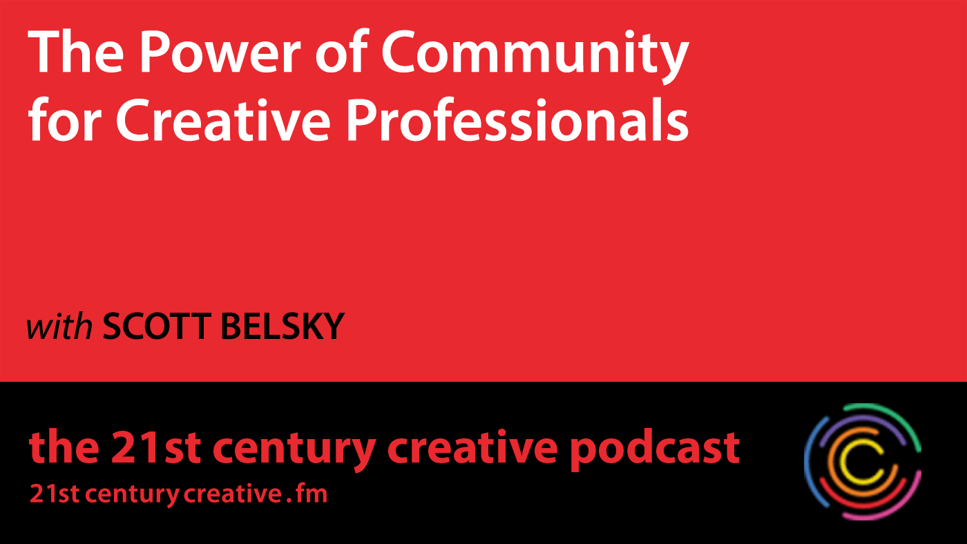 Episode 1 title graphic: The power of creative community with Scott Belsky