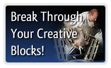 Break Through Your Creative Blocks!