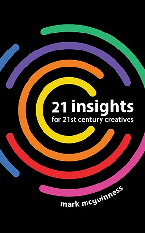 Book cover of 21 Insights for 21st Century Creatives