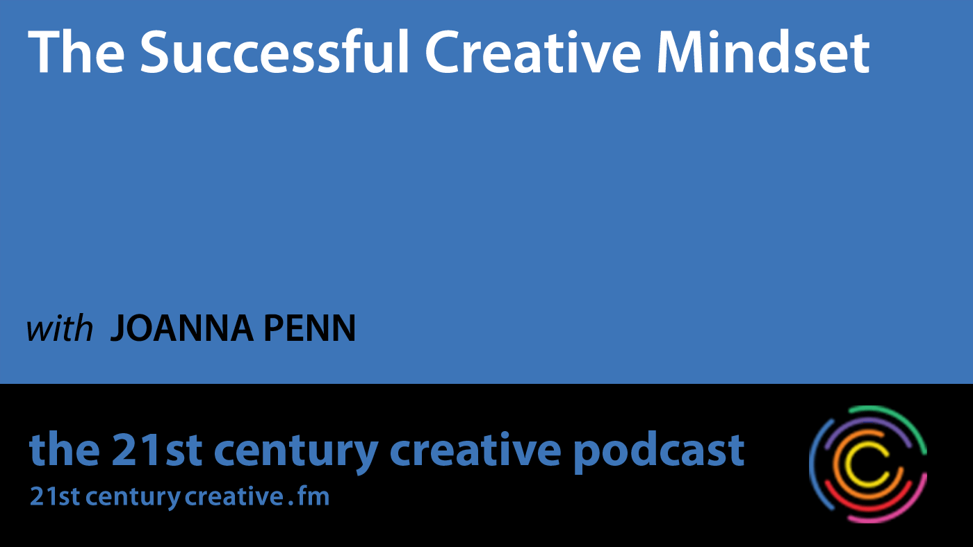 Episode 5 title graphic: The Successful Creative Mindset with Joanna Penn