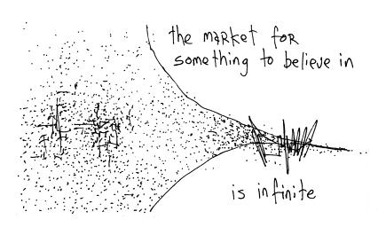 Cartoon: The market for something to believe in is infinite.